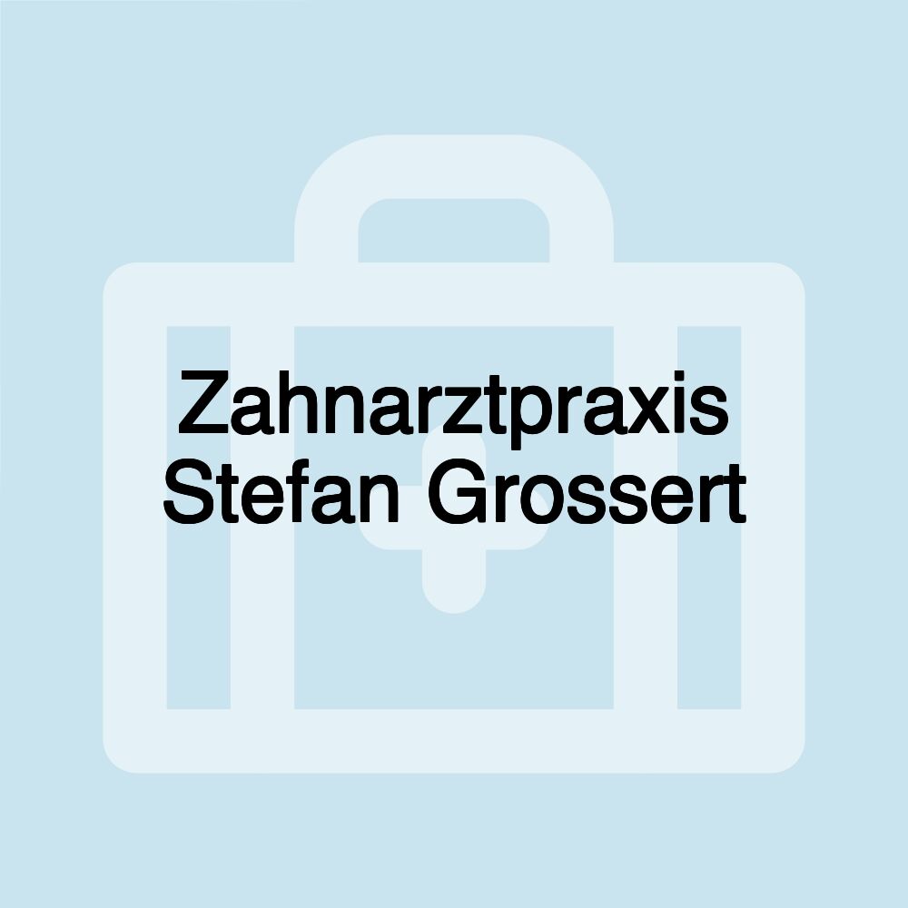 Zahnarztpraxis Stefan Grossert