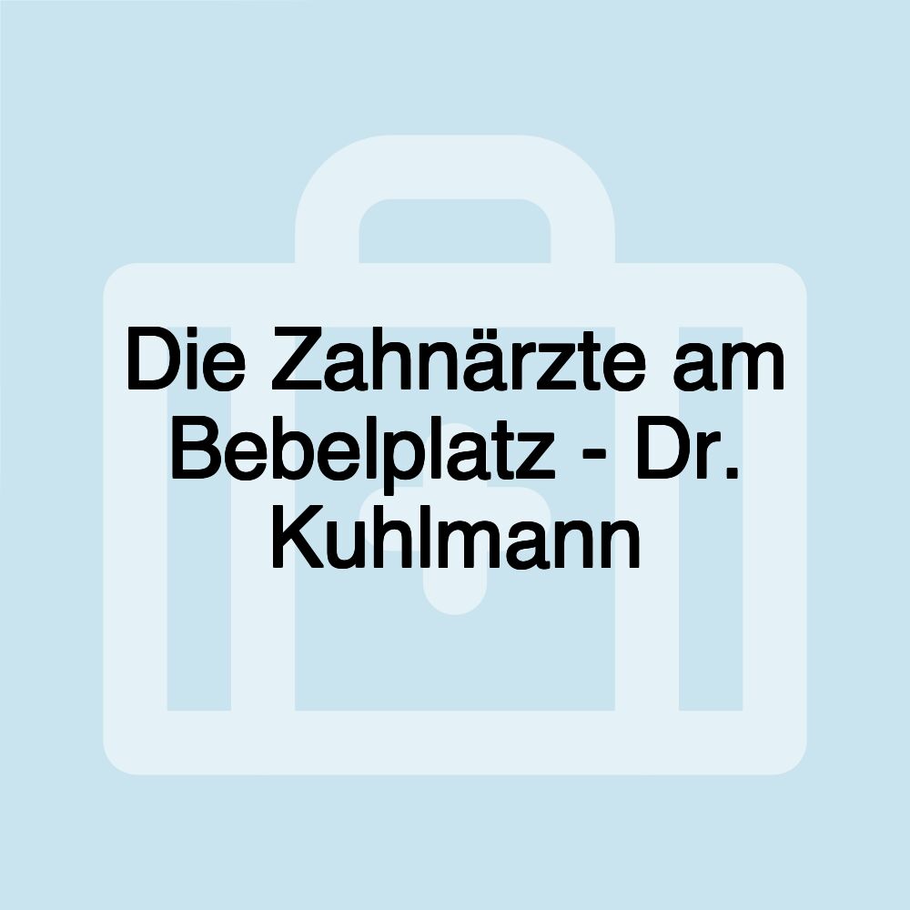 Die Zahnärzte am Bebelplatz - Dr. Kuhlmann