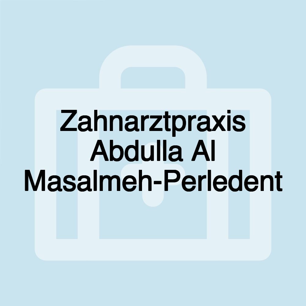 Zahnarztpraxis Abdulla Al Masalmeh-Perledent