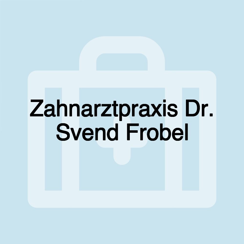 Zahnarztpraxis Dr. Svend Frobel