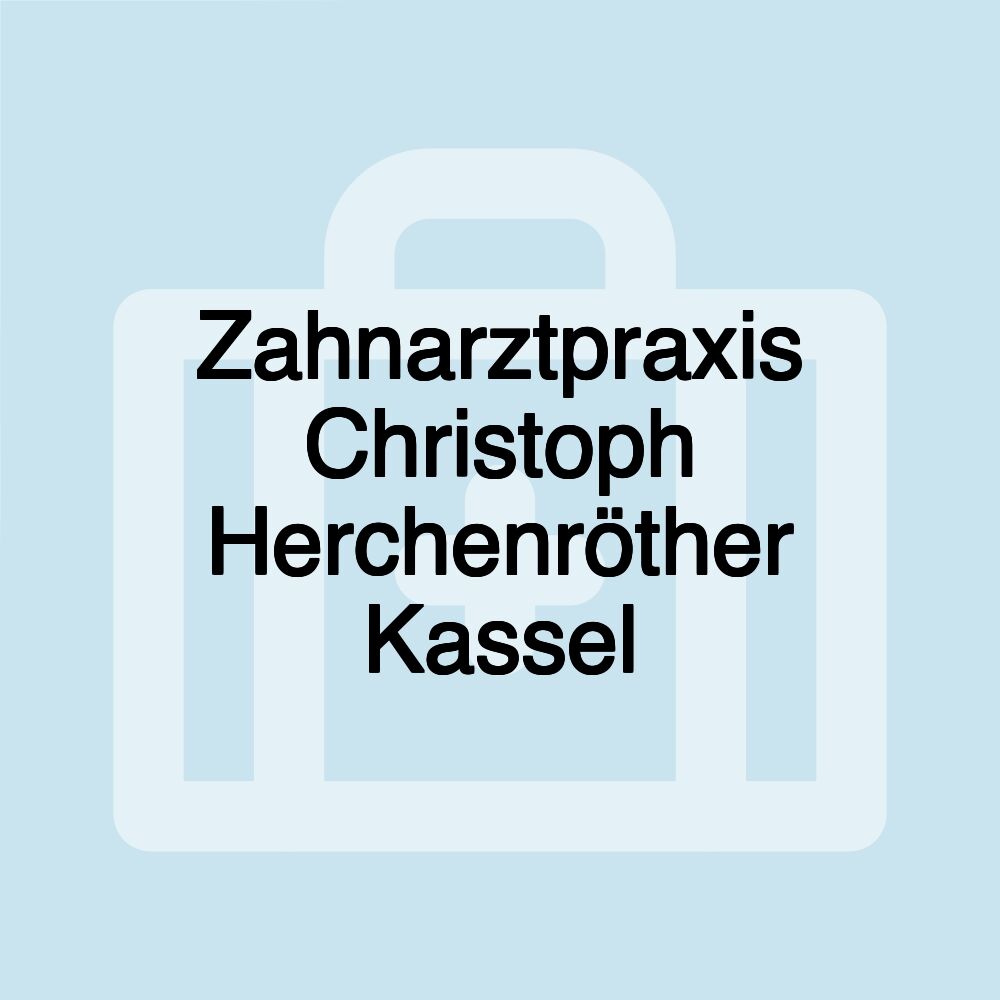 Zahnarztpraxis Christoph Herchenröther Kassel