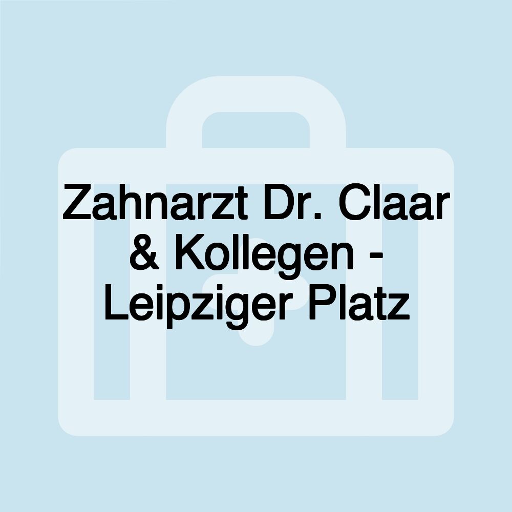 Zahnarzt Dr. Claar & Kollegen - Leipziger Platz