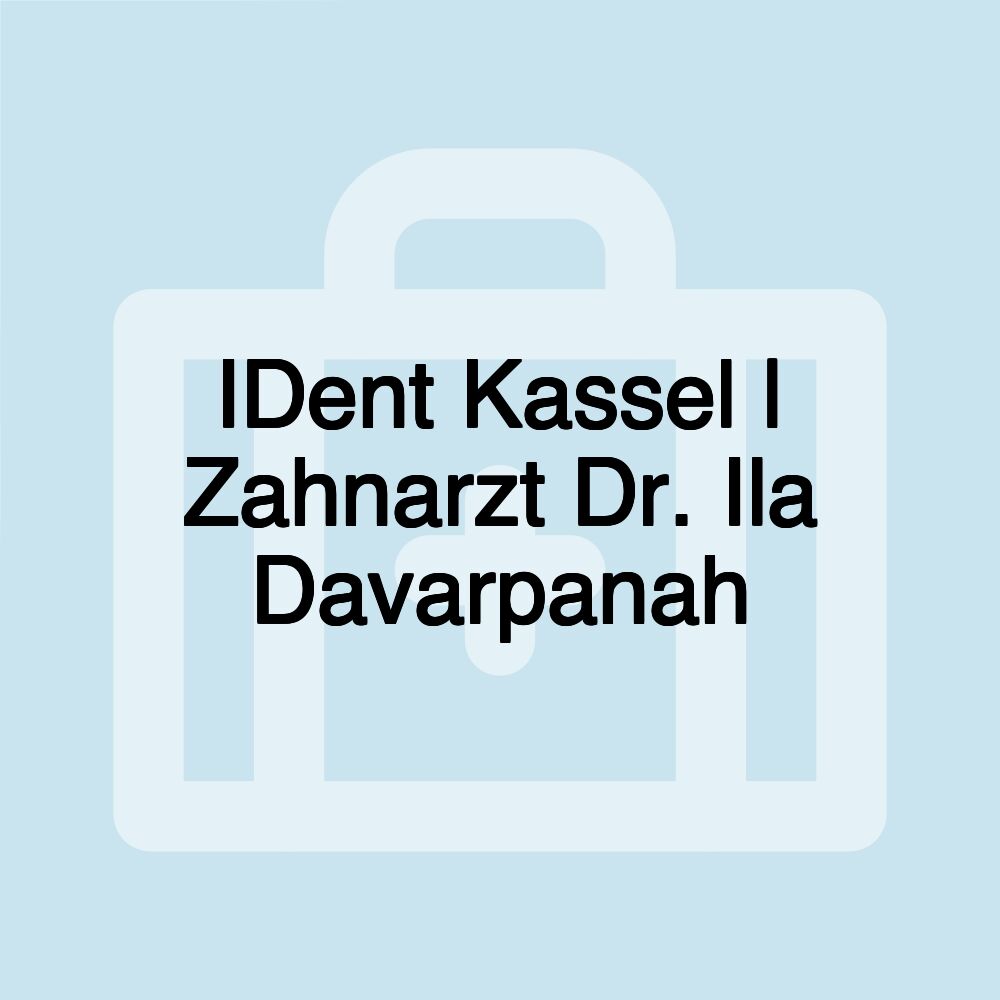 IDent Kassel | Zahnarzt Dr. Ila Davarpanah