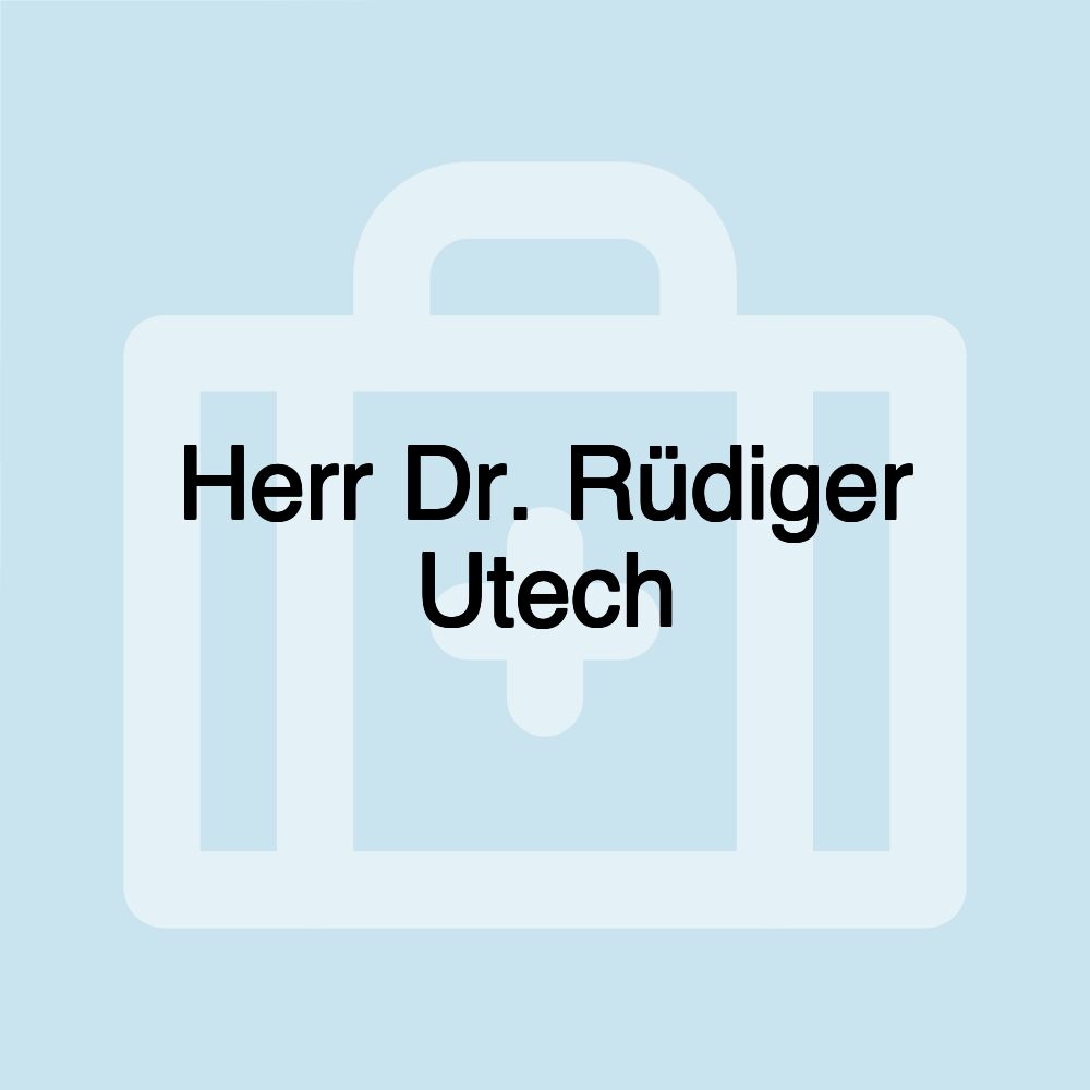 Herr Dr. Rüdiger Utech