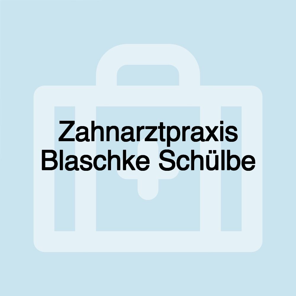 Zahnarztpraxis Blaschke Schülbe