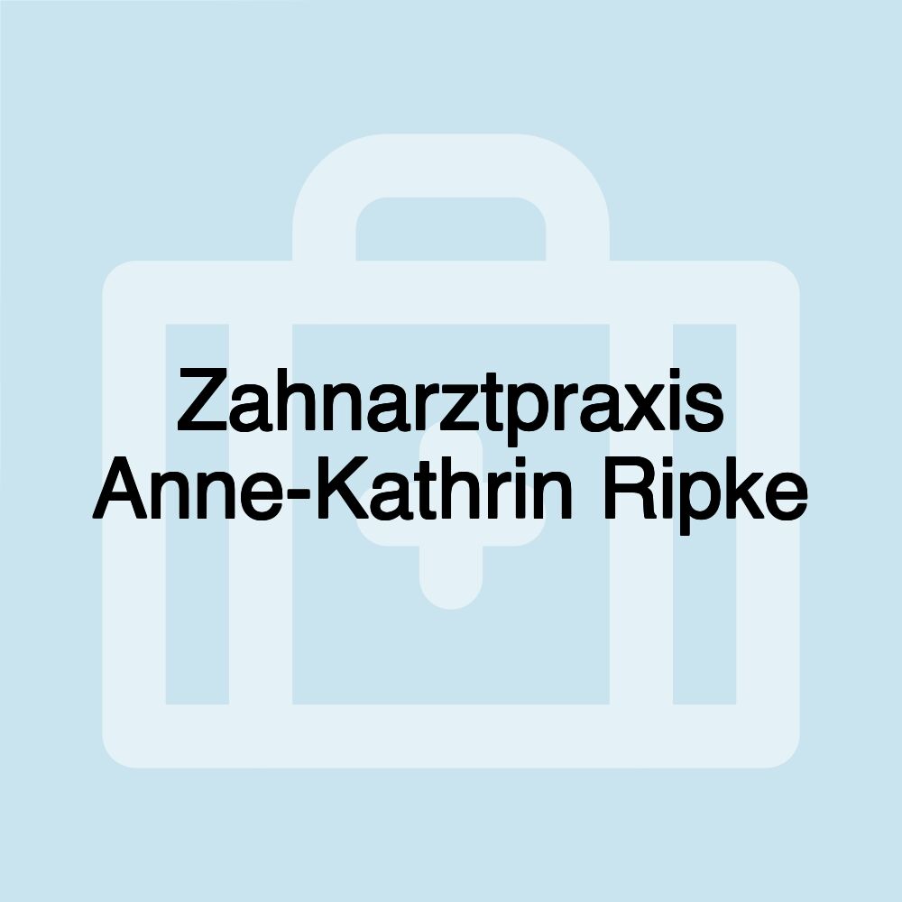 Zahnarztpraxis Anne-Kathrin Ripke