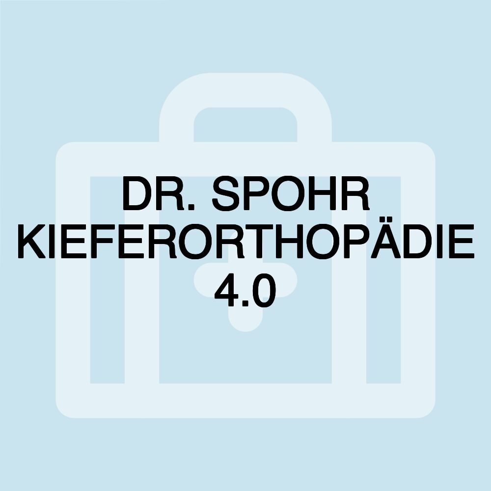 DR. SPOHR KIEFERORTHOPÄDIE 4.0