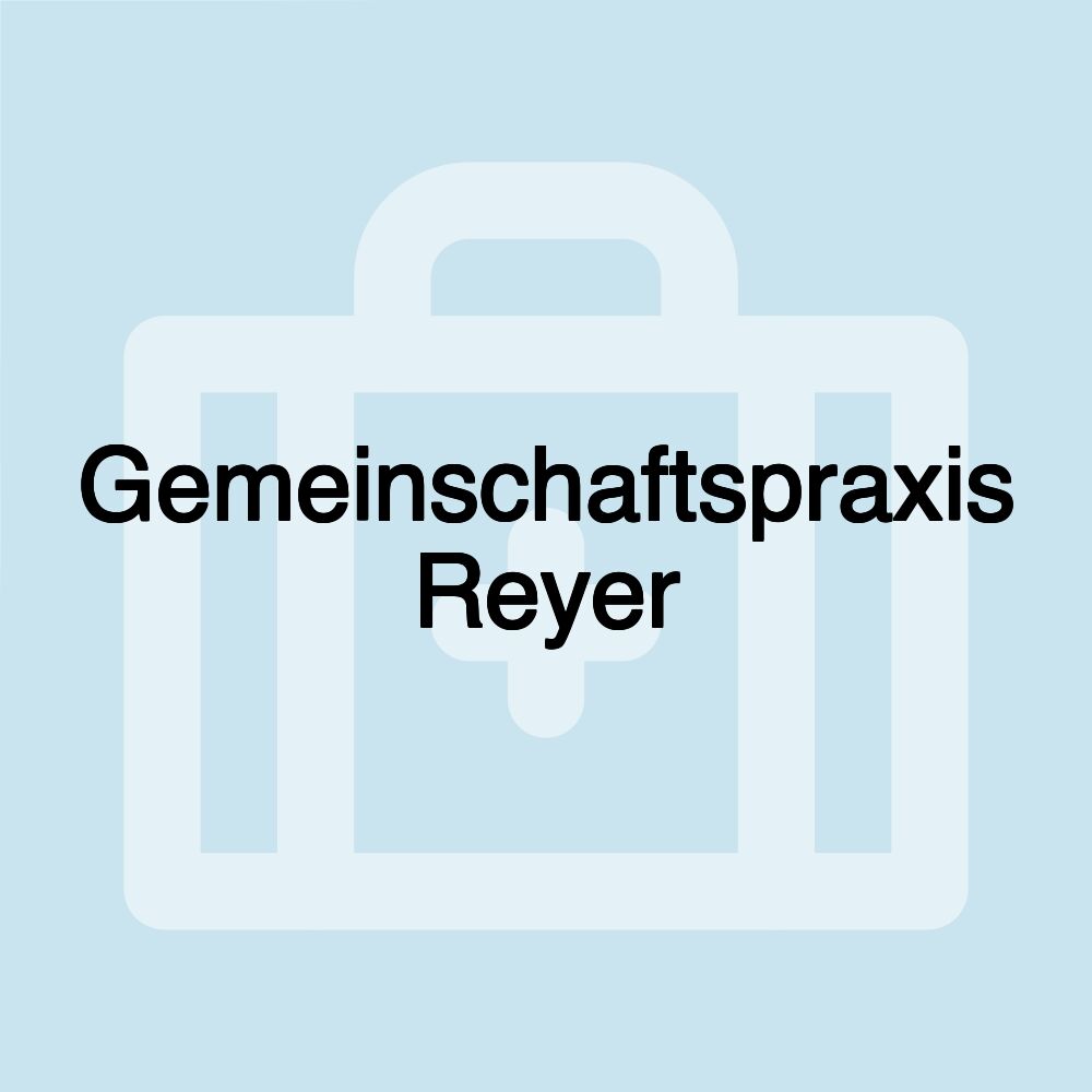 Gemeinschaftspraxis Reyer