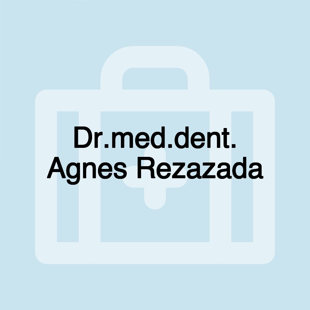 Dr.med.dent. Agnes Rezazada