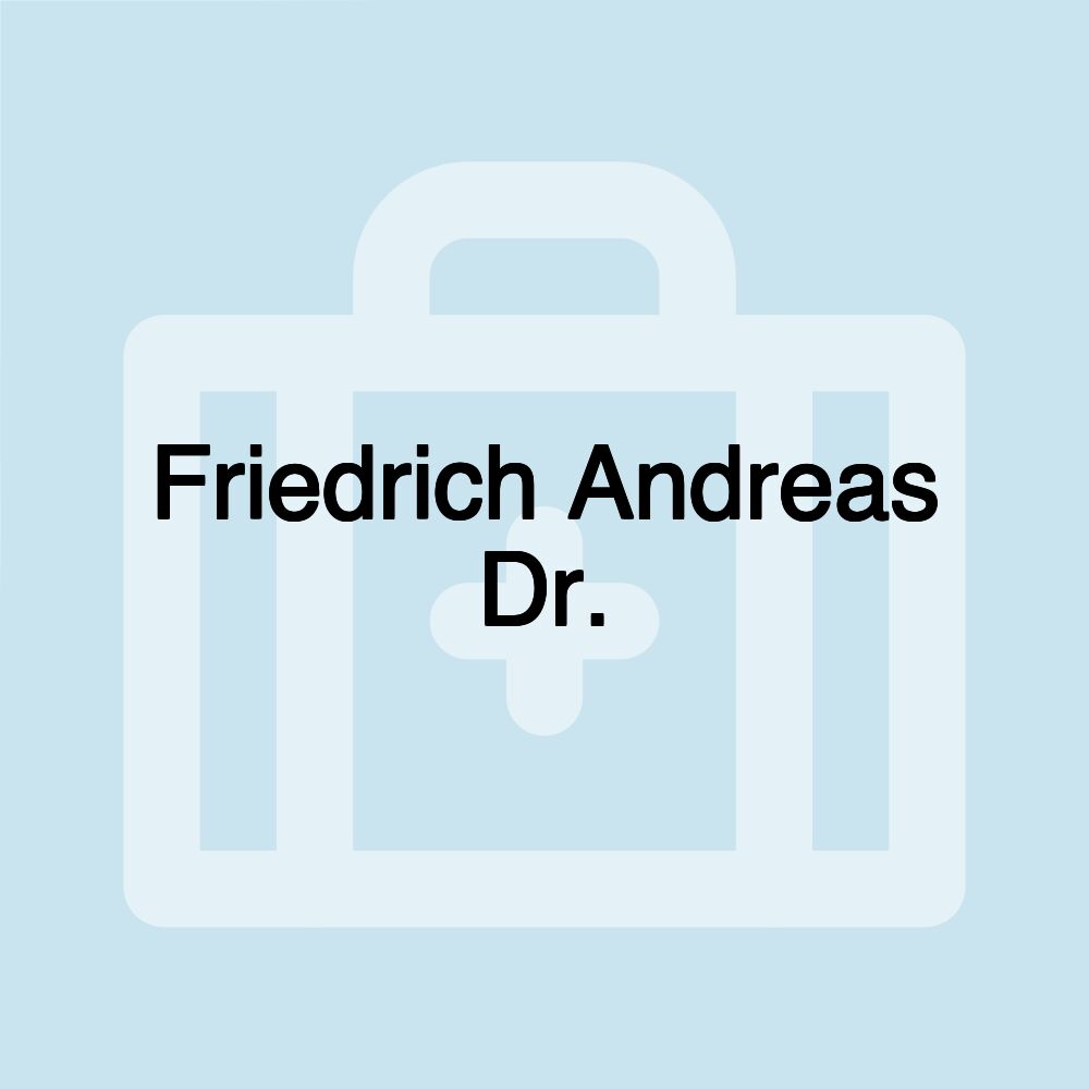 Friedrich Andreas Dr.