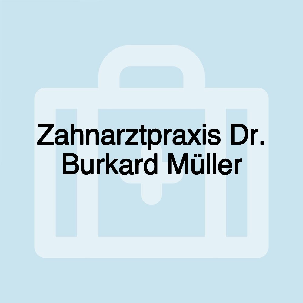 Zahnarztpraxis Dr. Burkard Müller