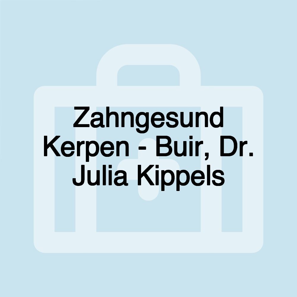 Zahngesund Kerpen - Buir, Dr. Julia Kippels