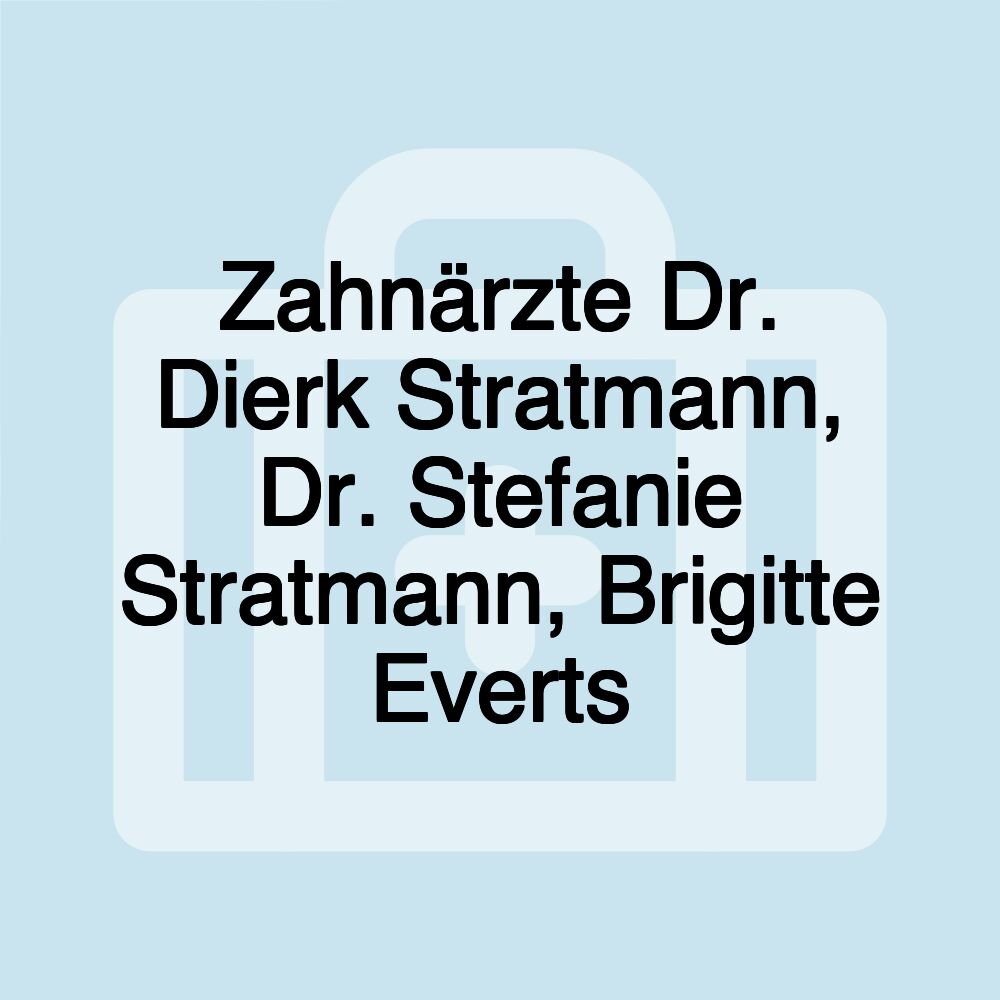 Zahnärzte Dr. Dierk Stratmann, Dr. Stefanie Stratmann, Brigitte Everts