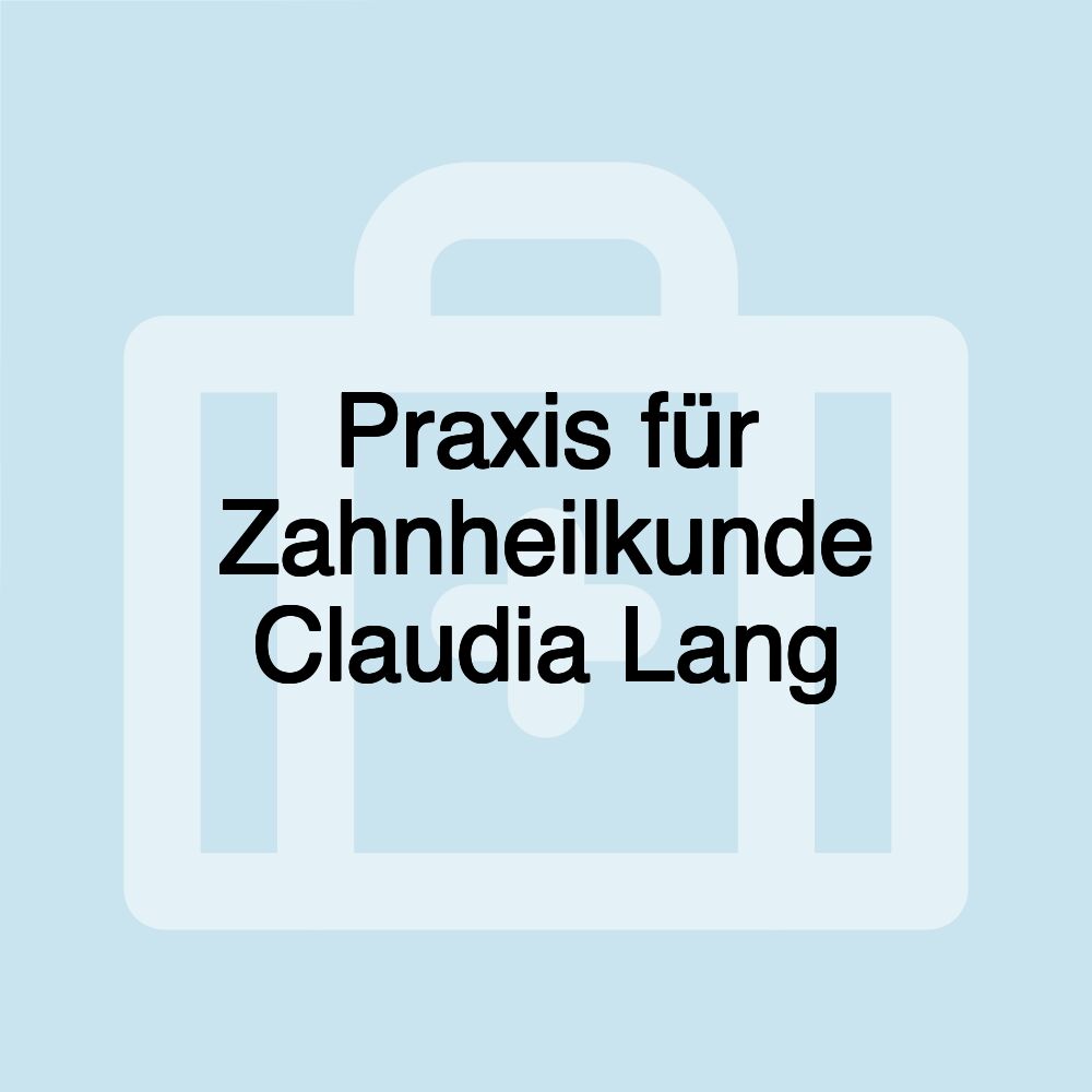 Praxis für Zahnheilkunde Claudia Lang