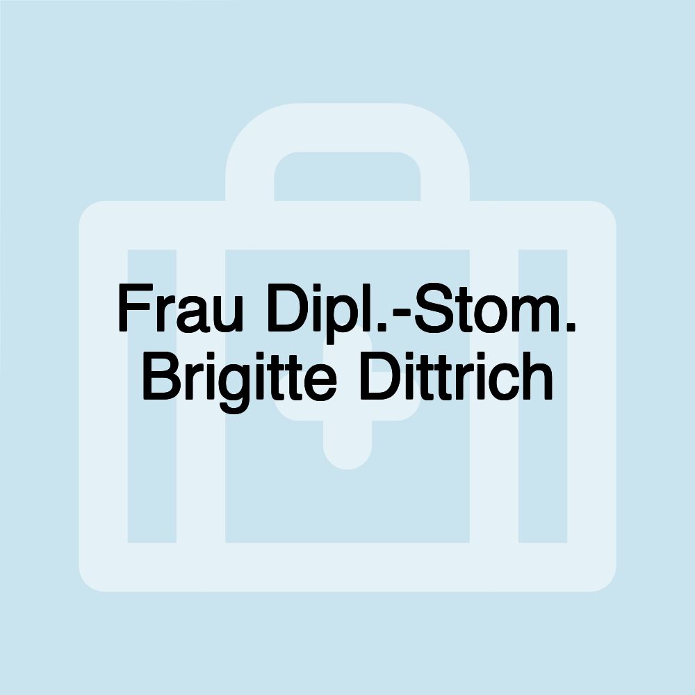 Frau Dipl.-Stom. Brigitte Dittrich