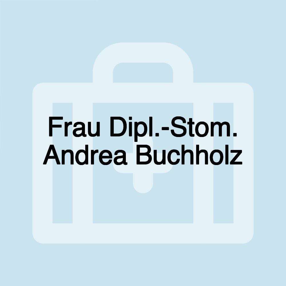 Frau Dipl.-Stom. Andrea Buchholz