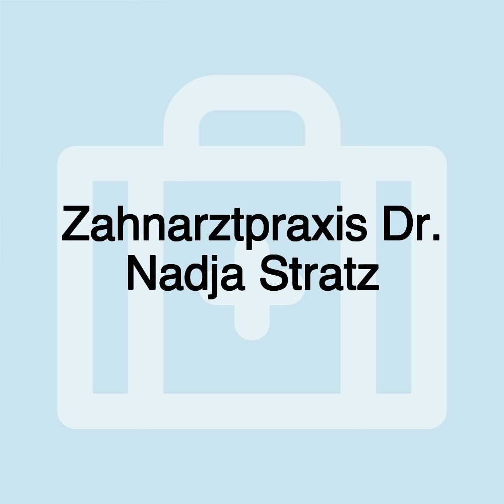 Zahnarztpraxis Dr. Nadja Stratz