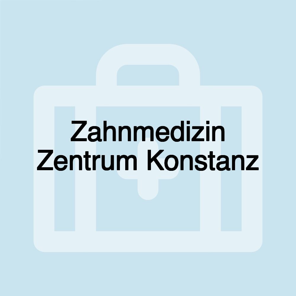 Zahnmedizin Zentrum Konstanz