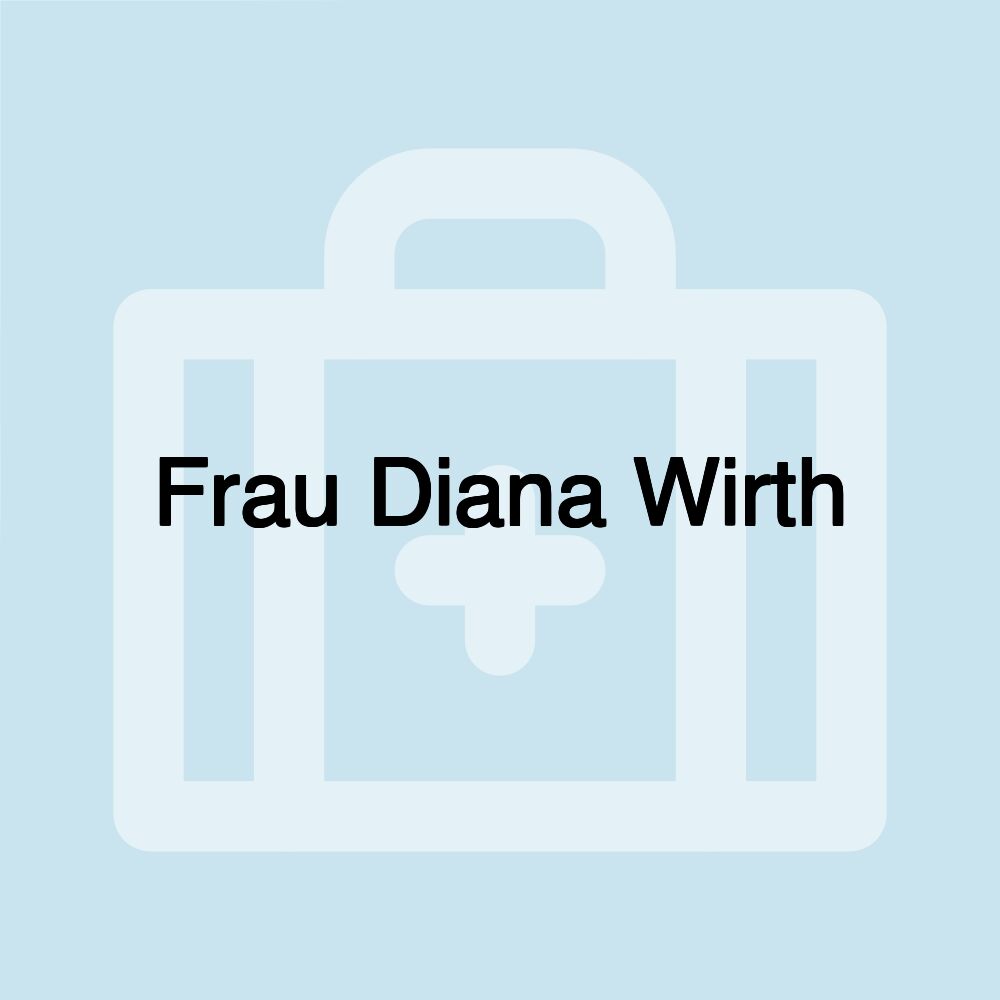 Frau Diana Wirth