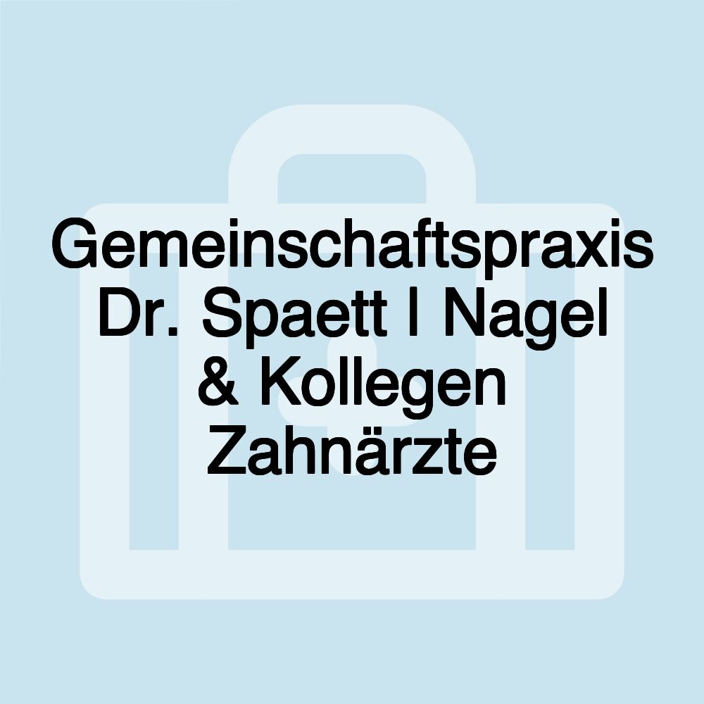 Gemeinschaftspraxis Dr. Spaett | Nagel & Kollegen Zahnärzte