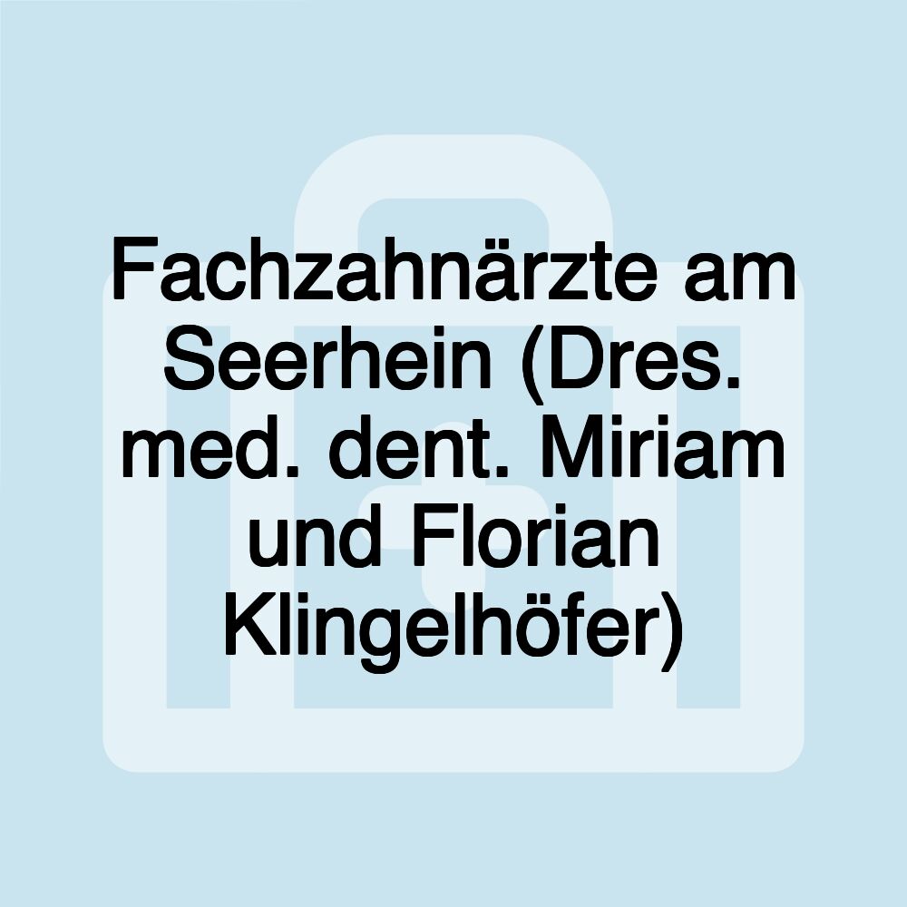 Fachzahnärzte am Seerhein (Dres. med. dent. Miriam und Florian Klingelhöfer)