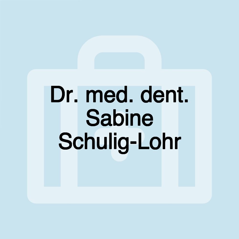 Dr. med. dent. Sabine Schulig-Lohr