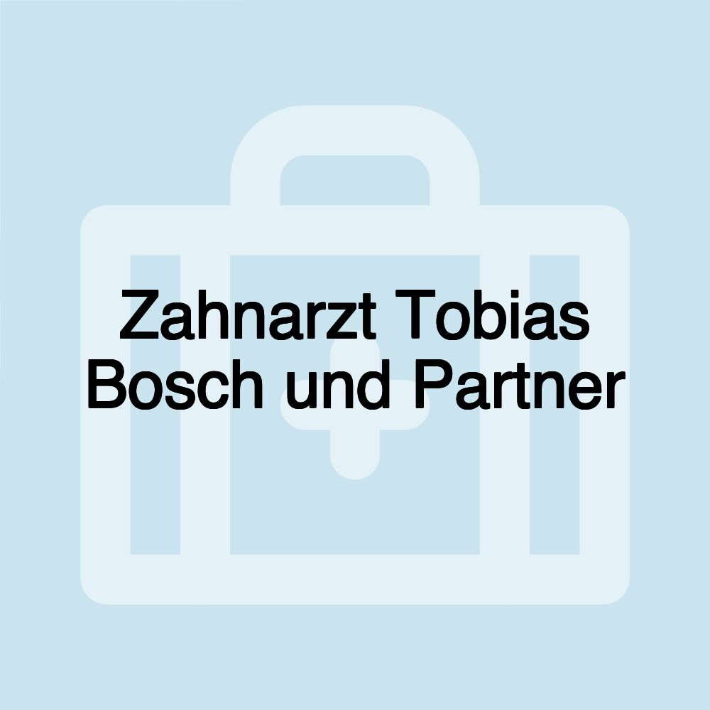 Zahnarzt Tobias Bosch und Partner