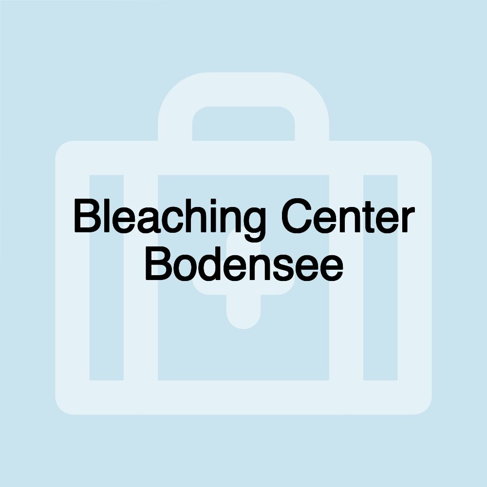 Bleaching Center Bodensee