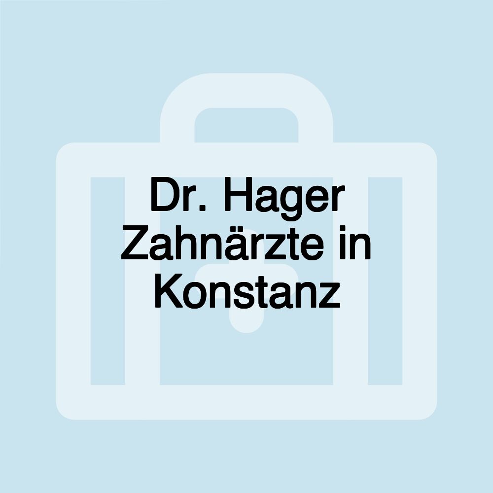 Dr. Hager Zahnärzte in Konstanz