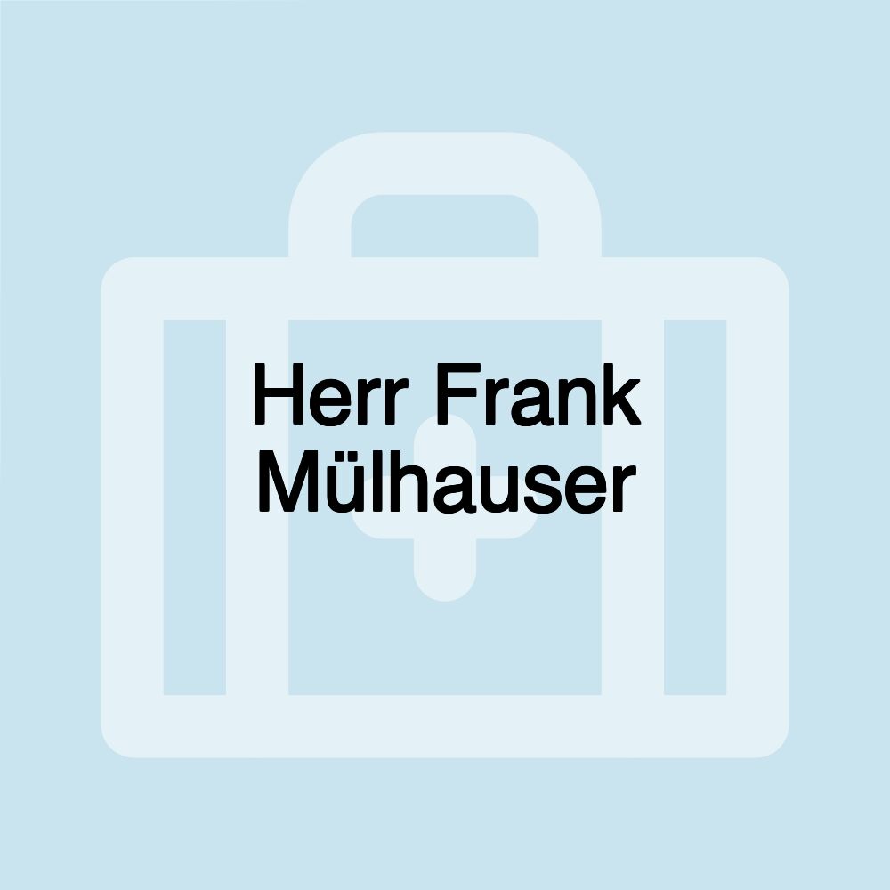 Herr Frank Mülhauser