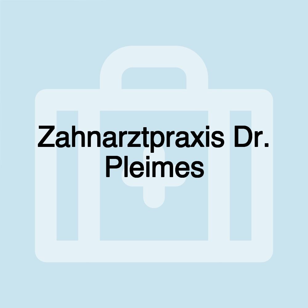 Zahnarztpraxis Dr. Pleimes