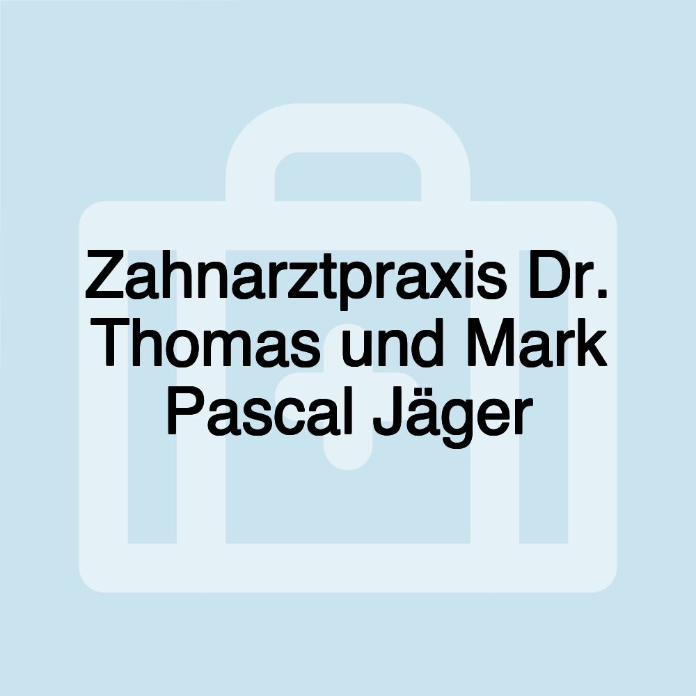 Zahnarztpraxis Dr. Thomas und Mark Pascal Jäger