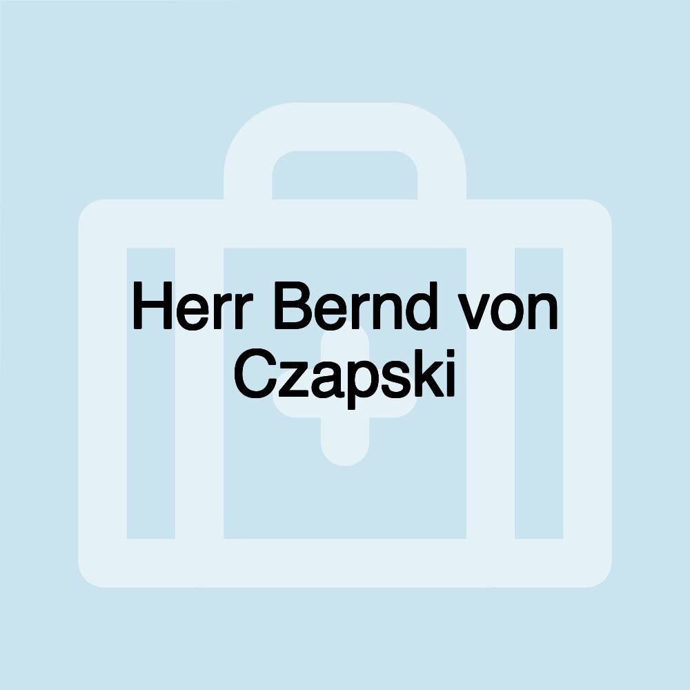 Herr Bernd von Czapski