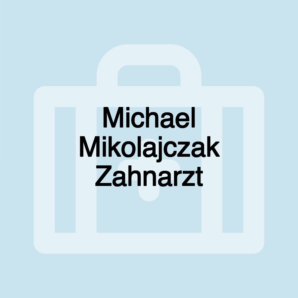 Michael Mikolajczak Zahnarzt