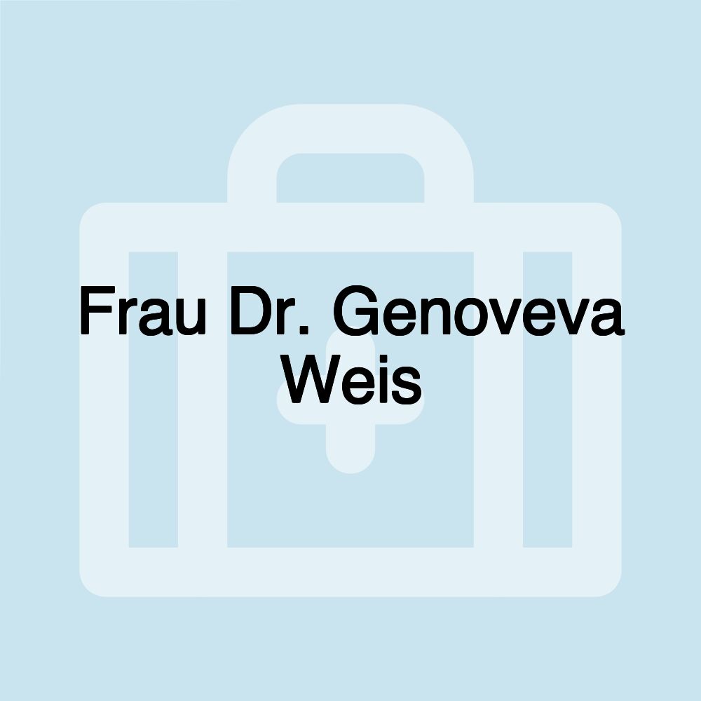 Frau Dr. Genoveva Weis