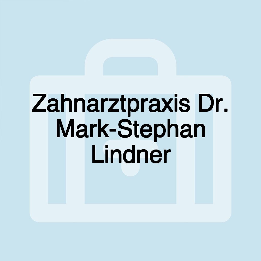 Zahnarztpraxis Dr. Mark-Stephan Lindner