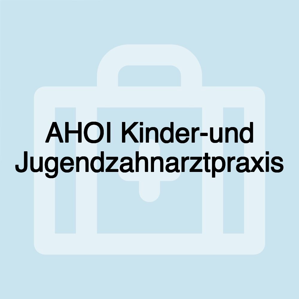 AHOI Kinder-und Jugendzahnarztpraxis