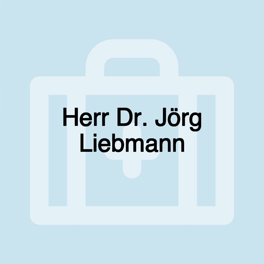 Herr Dr. Jörg Liebmann