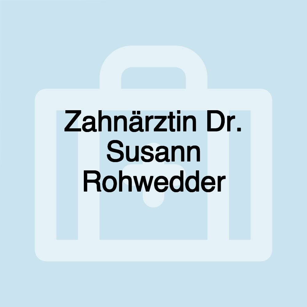 Zahnärztin Dr. Susann Rohwedder