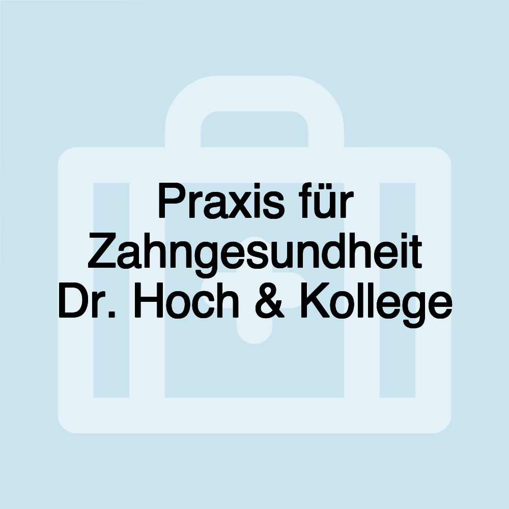 Praxis für Zahngesundheit Dr. Hoch & Kollege