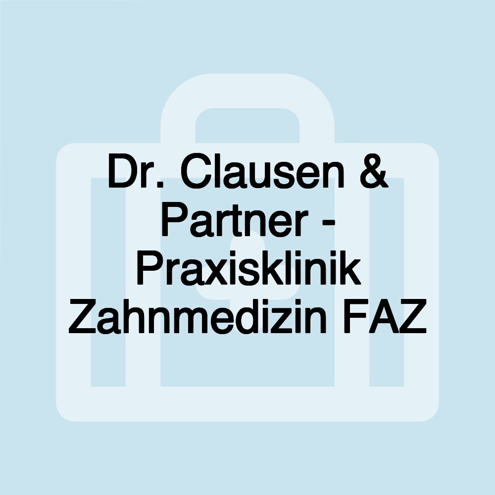 Dr. Clausen & Partner - Praxisklinik Zahnmedizin FAZ