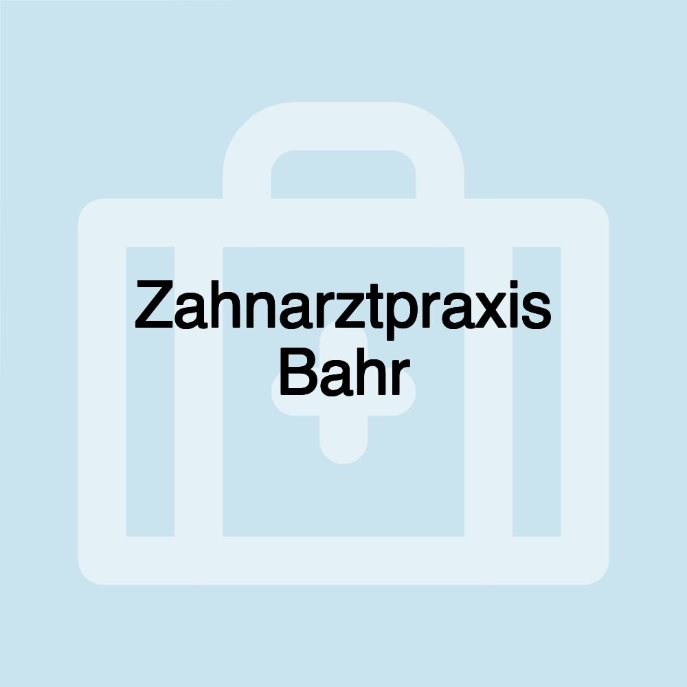 Zahnarztpraxis Bahr