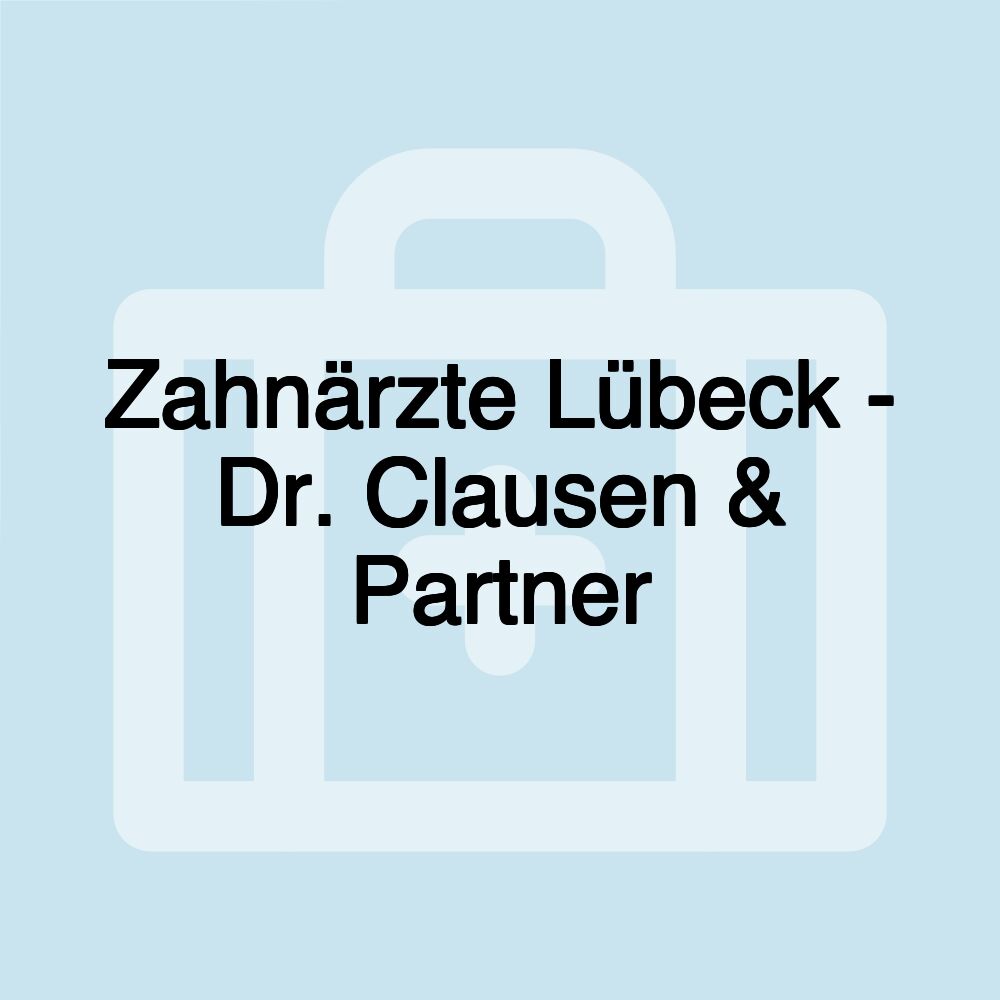 Zahnärzte Lübeck - Dr. Clausen & Partner