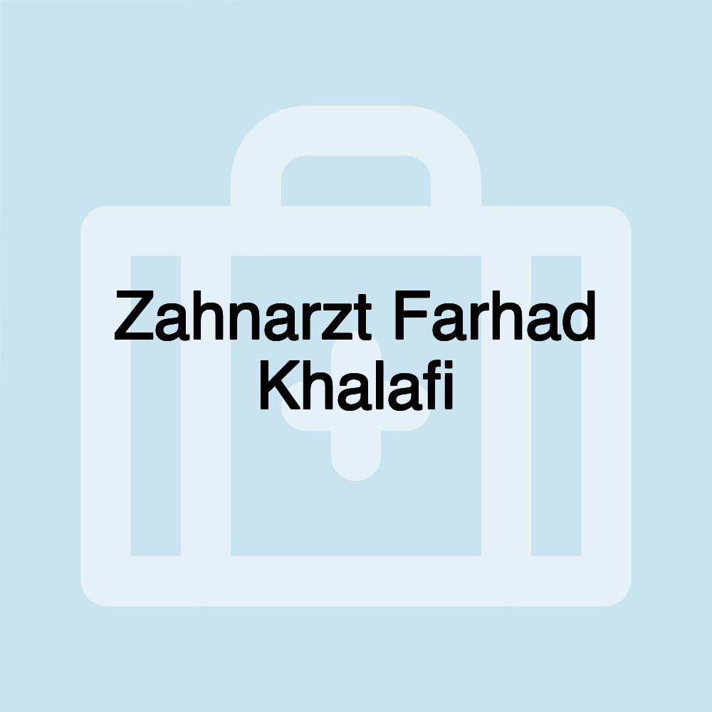 Zahnarzt Farhad Khalafi