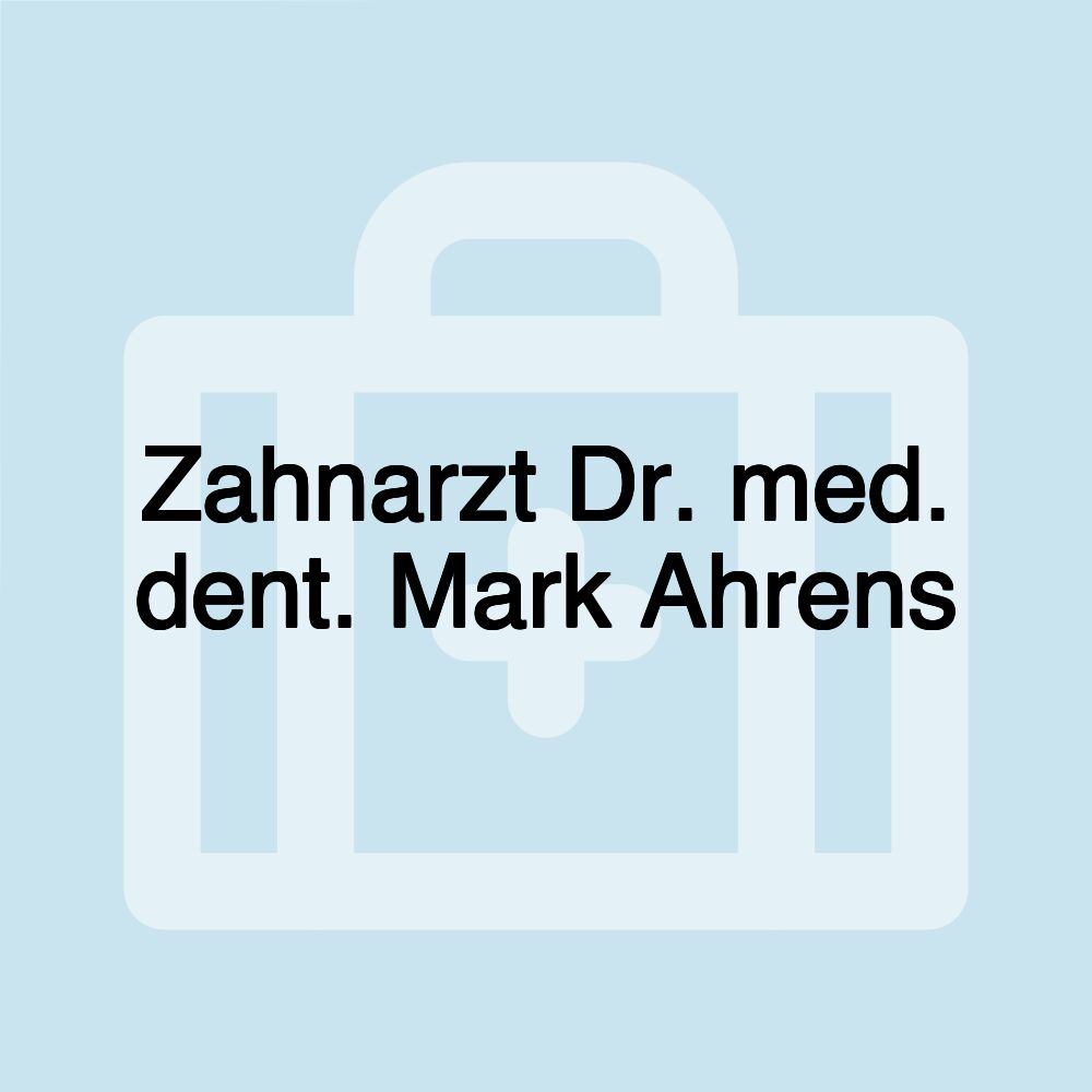 Zahnarzt Dr. med. dent. Mark Ahrens