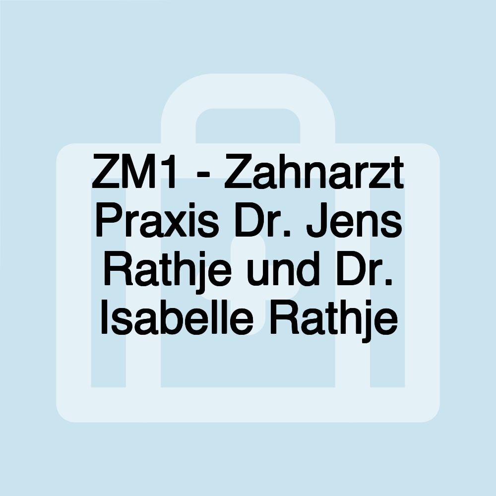 ZM1 - Zahnarzt Praxis Dr. Jens Rathje und Dr. Isabelle Rathje