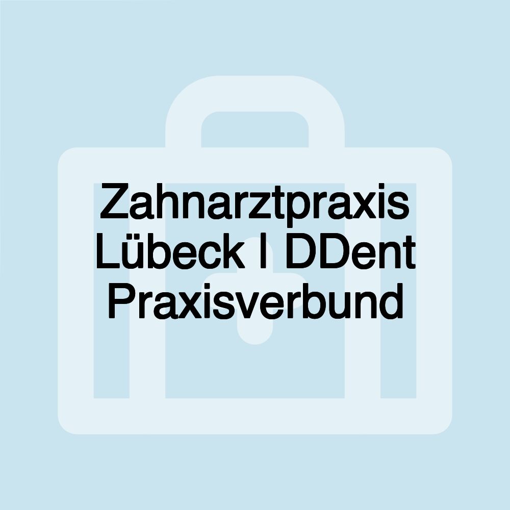 Zahnarztpraxis Lübeck | DDent Praxisverbund