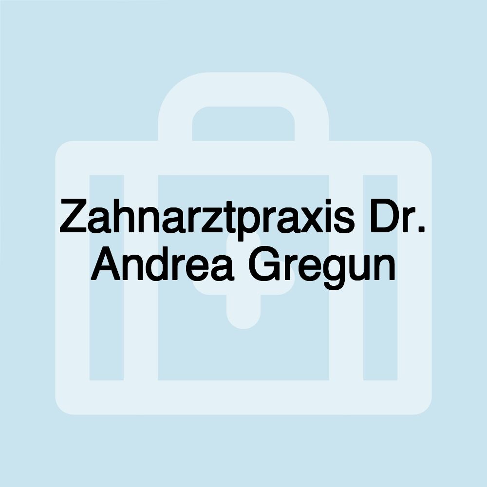 Zahnarztpraxis Dr. Andrea Gregun