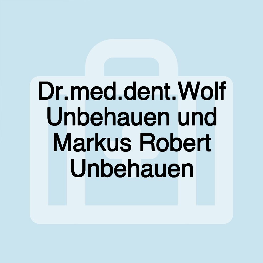 Dr.med.dent.Wolf Unbehauen und Markus Robert Unbehauen