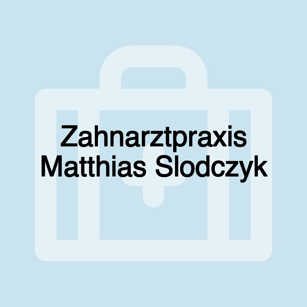 Zahnarztpraxis Matthias Slodczyk